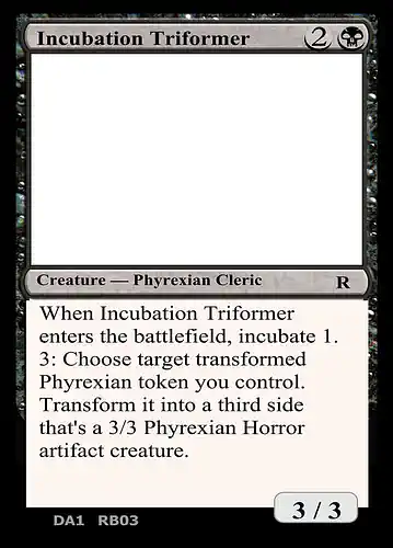 Incubation Triformer - unk Spoiler
